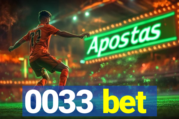 0033 bet